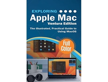 Livro Exploring Apple Mac Ventura Edition The Illustrated Practical Guide to Using MacOS Exploring Tech de Kevin Wilson (Inglês)