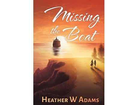 Livro Missing the Boat de Heather W Adams (Inglês)