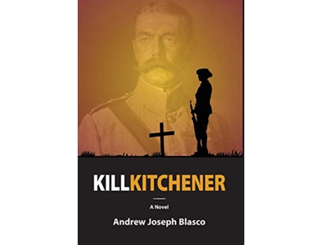 Livro Kill Kitchener de Andrew Joseph Blasco (Inglês - Capa Dura)