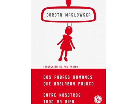 Livro Dos Pobres Rumanos Que Hablaban Polaco; Entre Nosotros Todo Va Bien de Dorota Masowska (Espanhol)