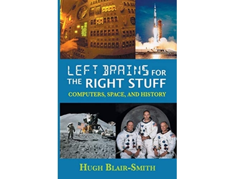 Livro Left Brains for the Right Stuff Computers Space and History de Hugh BlairSmith (Inglês)