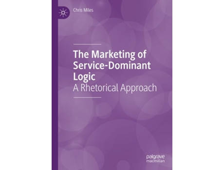 Livro The Marketing of Service-Dominant Logic de Chris Miles (Inglês - Capa Dura)