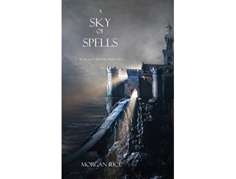 Livro A Sky of Spells Sorcerers Ring de Morgan Rice (Inglês)