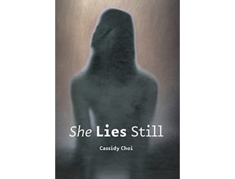 Livro She Lies Still de Cassidy Choi (Inglês - Capa Dura)