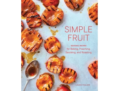 Livro Simple Fruit de Laurie Pfalzer (Inglês - Capa Dura)