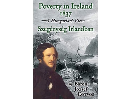 Livro Poverty in Ireland 1837 Szegénység Irlandban de József Eötvös (Inglês)