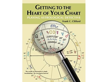 Livro Getting to the Heart of Your Chart Playing Astrological Detective de Frank C Clifford (Inglês)