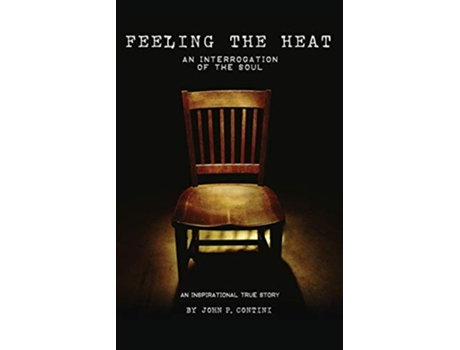 Livro Feeling The Heat An Interrogation of the Soul de John P Contini (Inglês)