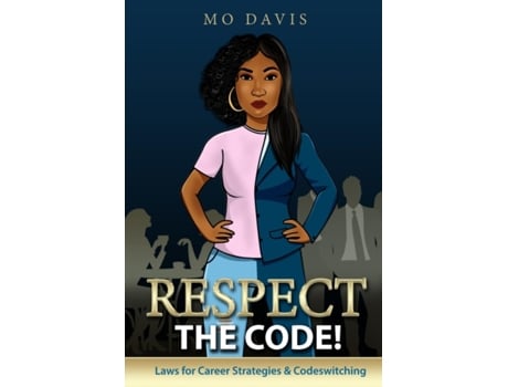 Livro Respect the Code!: Laws for Career Strategies & Codeswitching Mo Davis (Inglês)