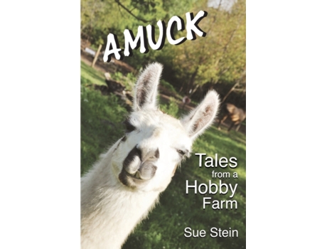 Livro Amuck: Tales From a Hobby Farm Sue Stein (Inglês)