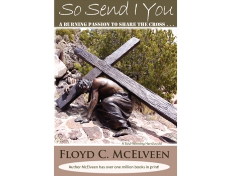 Livro So Send I You: A Burning Passion To Share Christ (paperback Or Softback) Mcelveen, Floyd C. (Inglês)