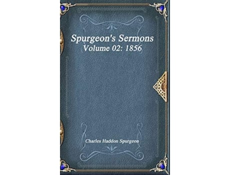 Livro Spurgeons Sermons Volume 02 1856 de Charles Haddon Spurgeon (Inglês)