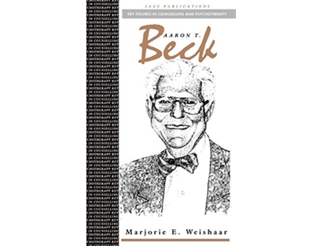 Livro Aaron T Beck Key Figures in Counselling and Psychotherapy series de Marjorie Weishaar (Inglês)