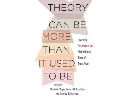 Livro theory can be more than it used to be de edited by dominic boyer , edited by james d faubion , edited by george e marcus (inglês)