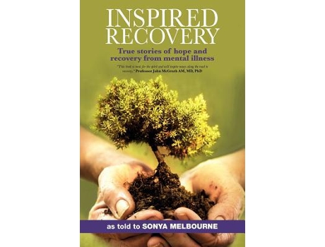 Livro Inspired Recovery True Stories of Hope and Recovery from Mental Illness de Sonya Melbourne (Inglês)