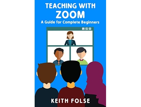 Livro Teaching with Zoom A Guide for Complete Beginners de Keith Folse (Inglês)