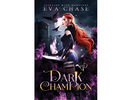 Livro Dark Champion Flirting with Monsters de Eva Chase (Inglês)