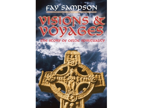 Livro Visions and Voyages: The Story of Celtic Spirituality Fay Sampson (Inglês)