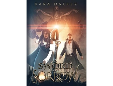 Livro A Sword Named Sorrow de Kara Dalkey (Inglês - Capa Dura)