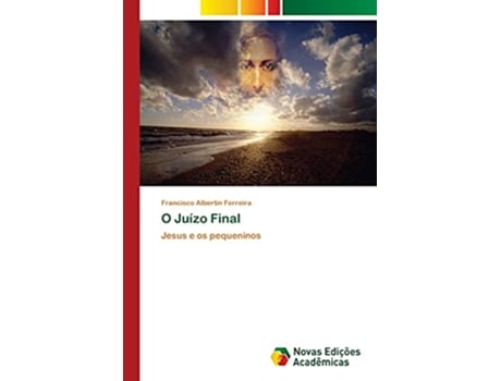 Livro O Juízo Final Jesus e os pequeninos Portuguese Edition de Francisco Albertin Ferreira (Português)