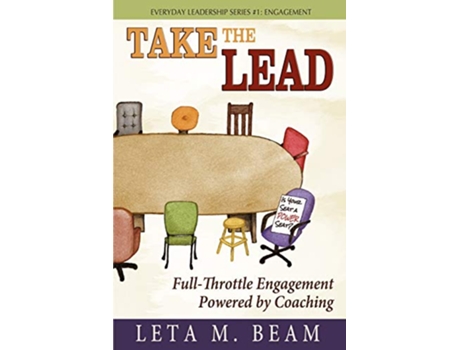 Livro Take the Lead FullThrottle Engagement Powered by Coaching de Leta M Beam (Inglês)