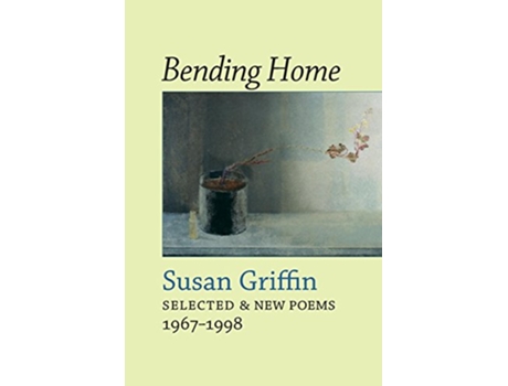 Livro Bending Home de Susan Griffin (Inglês)