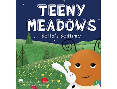 Livro Teeny Meadows Bellas Bedtime 1 de Christopher Matthews (Inglês)