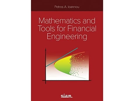 Livro Mathematics and Tools for Financial Engineering de Petros A Ioannou (Inglês)