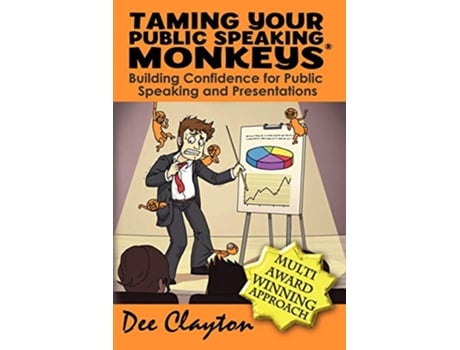 Livro Taming Your Public Speaking Monkeys de Dee Clayton (Inglês)