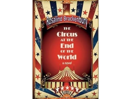 Livro The Circus at the End of the World Rosalind Brackenbury (Inglês)