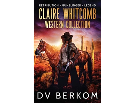 Livro Claire Whitcomb Western Collection Retribution Gunslinger Legend Claire Whitcomb Westerns de DV Berkom (Inglês)