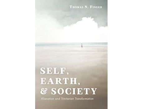 Livro Self Earth and Society Alienation and Trinitarian Transformation de Thomas N Finger (Inglês)