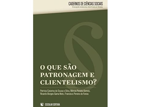 Livro O Que São Patronagem E Clientelismo? de Patricia De Sousa (Português)