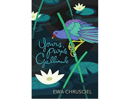 Livro Yours, Purple Gallinule de Ewa Chrusciel (Inglês)