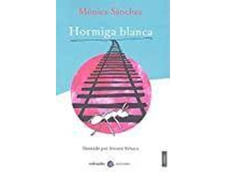 Livro Hormiga blanca de Mónica Sánchez, Ilustrado por Sinsuni Velasco (Espanhol)