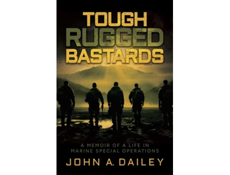 Livro Tough Rugged Bastards de John A Dailey (Inglês)