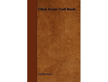 Livro Chick Evans Golf Book de Charles Evans (Inglês)