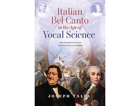 Livro Italian Bel Canto in the Age of Vocal Science de Joseph Talia (Inglês)