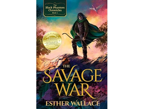 Livro The Savage War The Black Phantom Chronicles de Esther Wallace (Inglês)