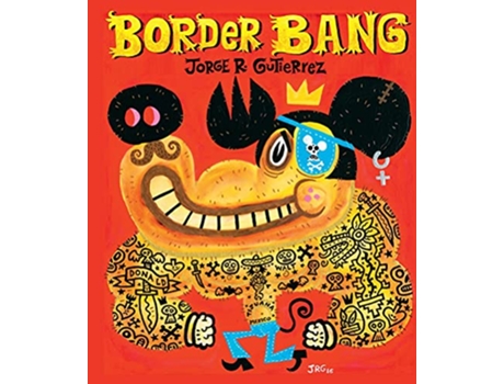 Livro Border Bang de Jorge R Gutiérrez (Inglês)