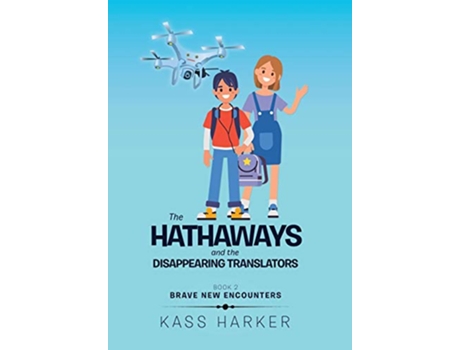 Livro The Hathaways and the Disappearing Translators Brave New Encounters de Kass Harker (Inglês)