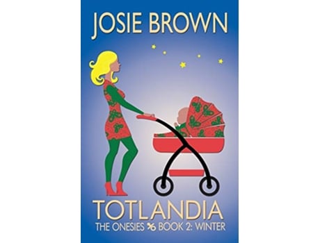 Livro TOTLANDIA Book 2 The Onesies Winter Totlandia Series de Josie Brown (Inglês)