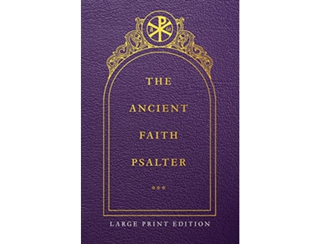 Livro The Ancient Faith Psalter Large Print Edition de Monks Of The Orthodox Church (Inglês)