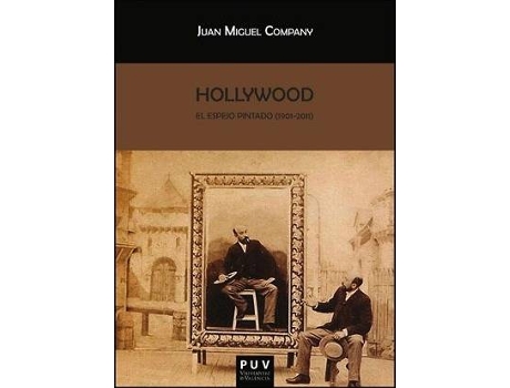 Livro Hollywood : el espejo pintado, 1901-2011 de Juan M. Company (Espanhol)