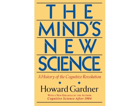 Livro The Mind's New Science: A History of the Cognitive Revolution Howard E Gardner (Inglês)