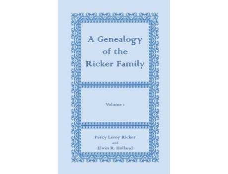 Livro A Genealogy of the Ricker Family Percy Leroy Ricker, Elwin R. Holland (Inglês)