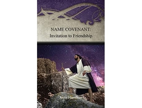 Livro Name Covenant Invitation to Friendship Strategies for the Threshold 3 de Anne Hamilton (Inglês)