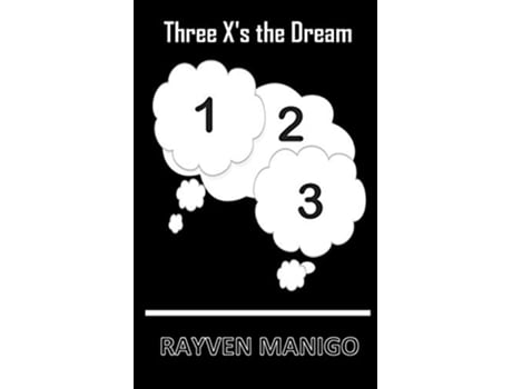 Livro Three Xs the Dream de Rayven Manigo (Inglês)