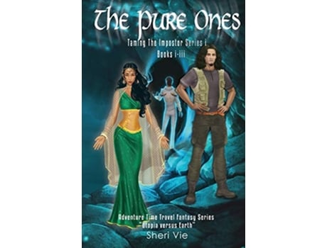 Livro The Pure Ones Adventure Time Travel Fantasy Series Taming the Impostor Saga de Sheri Vie (Inglês)