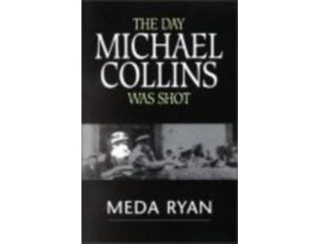 Livro the day michael collins was shot de meda ryan (inglês)